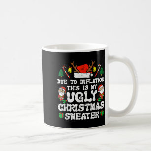Due To Inflation Ugly Christmas Sweater Xmas Men W Coffee Mug