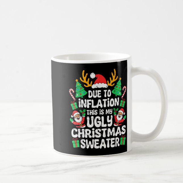 Due To Inflation Ugly Christmas Sweater Xmas Men W Coffee Mug (Right)