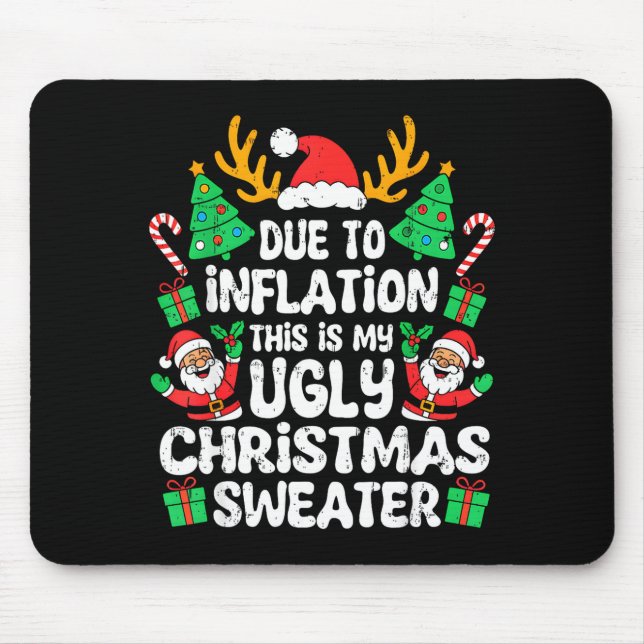 Due To Inflation Ugly Christmas Sweater Xmas Men W Mouse Pad (Front)