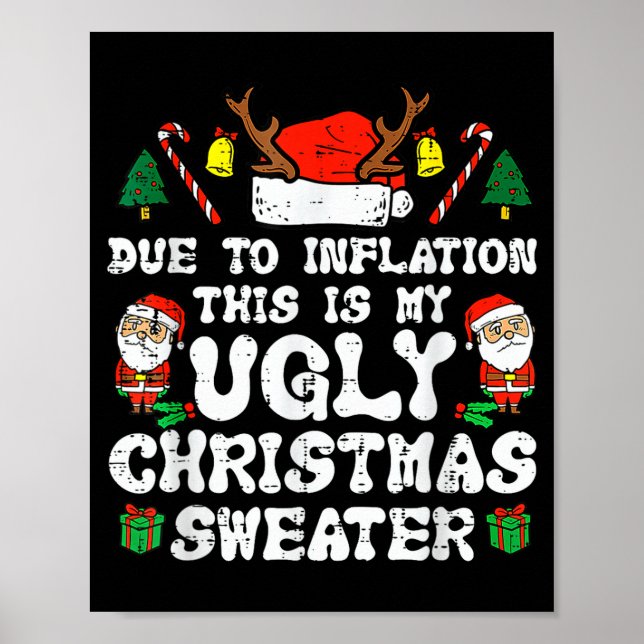 Due To Inflation Ugly Christmas Sweater Xmas Men W Poster (Front)