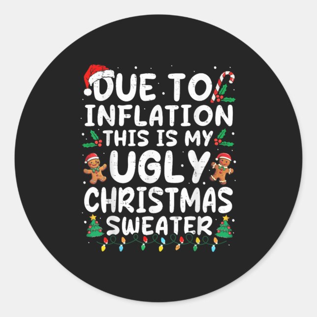 Due To Inflation Ugly Christmas Sweaters Family Ma Classic Round Sticker (Front)