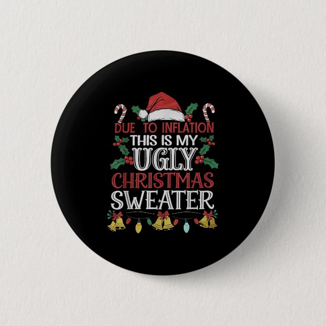 Due To Inflation Ugly Christmas Sweaters For Men W 6 Cm Round Badge (Front)