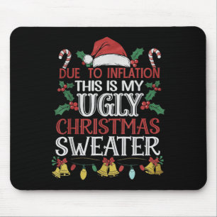 Due To Inflation Ugly Christmas Sweaters For Men W Mouse Pad