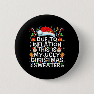 Due To Inflation Ugly Christmas Sweaters Funny Men 6 Cm Round Badge