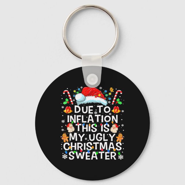 Due To Inflation Ugly Christmas Sweaters Funny Men Key Ring (Front)