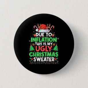 Due To Inflation Ugly Christmas Sweaters Men Women 6 Cm Round Badge