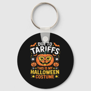 Due To Tariffs My Halloween Costume 2025  Key Ring