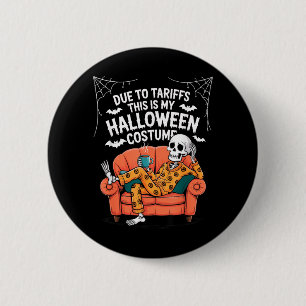 Due to Tariffs This is Halloween Costume Funny 6 Cm Round Badge