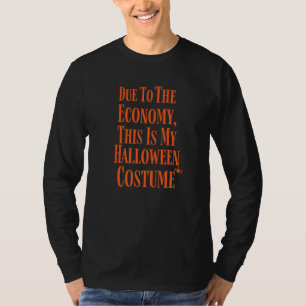 Due To The Economy This Is My Halloween Costume La T-Shirt