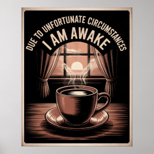 Due to unfortunate circumstances I am awake Poster
