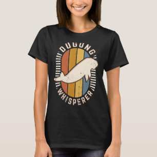 Dugong Whisperer Vintage Classic Retro Animal Love T-Shirt