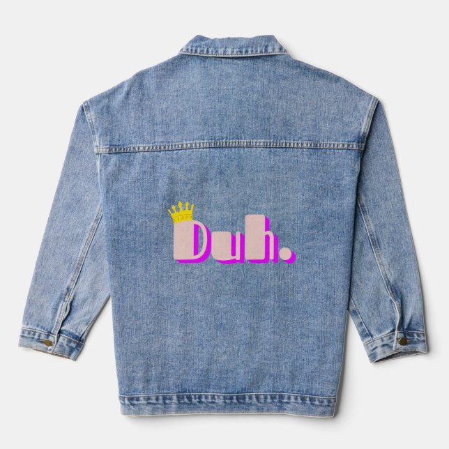 Duh Denim Jacket (Back)