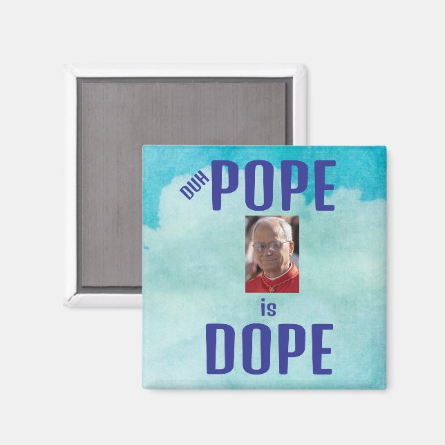 Duh Pope is Dope Magnet (Front/Back)