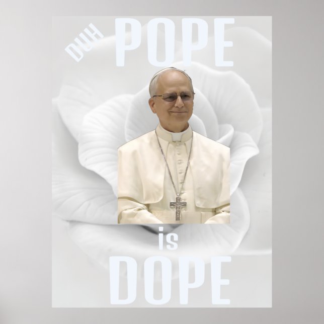 Duh Pope is Dope Poster (Front)