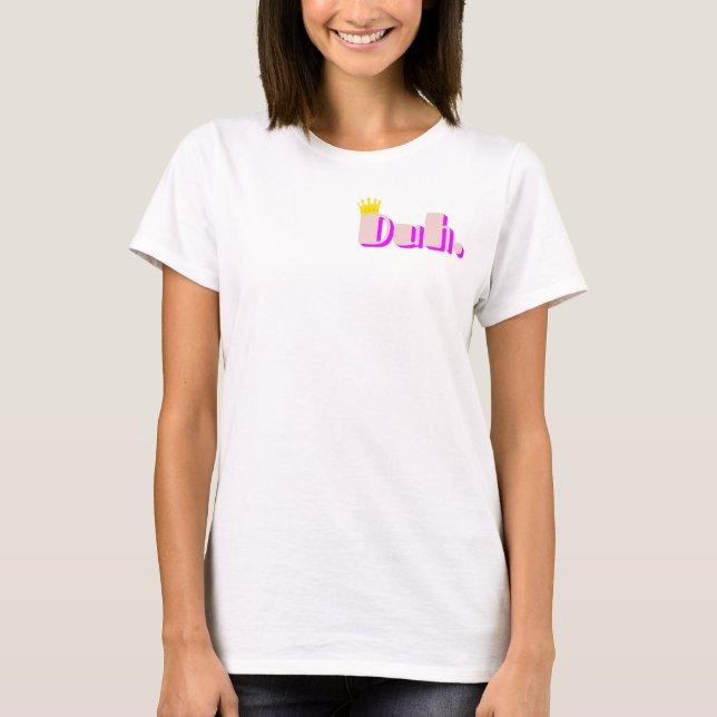 Duh T-Shirt (Front)