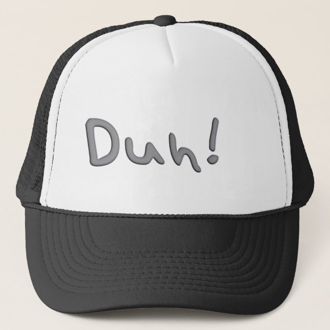 Duh Trucker Hat (Front)