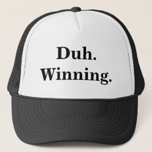 Duh. Winning Hat