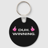 Duh, Winning.