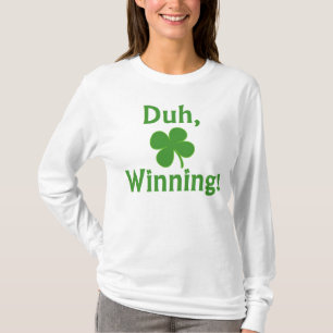 Duh, Winning! T-shirt