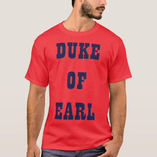 Duke of Earl Seen in Carry on Behind as worn by Ea T-Shirt