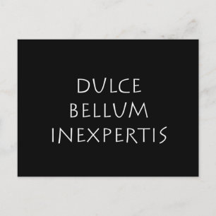 Dulce bellum inexpertis postcard