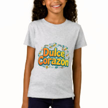 Dulce Corazón Girls T-Shirt - Cute Spanish Sweet H