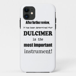 Dulcimer Most Important Instrument iPhone 11 Case
