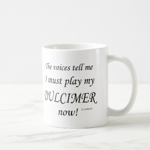 Dulcimer Voices Say Must Play Coffee Mug