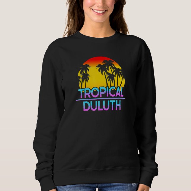 Duluth Minnesota Funny Ironic Weather Sweatshirt (Front)
