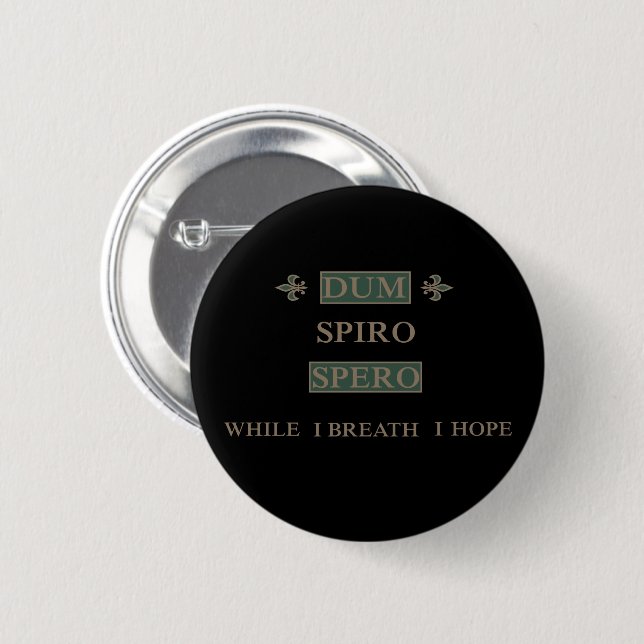 Dum spiro spero 6 cm round badge (Front & Back)