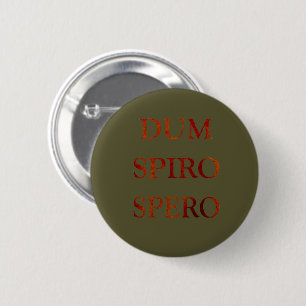 Dum spiro spero 6 cm round badge