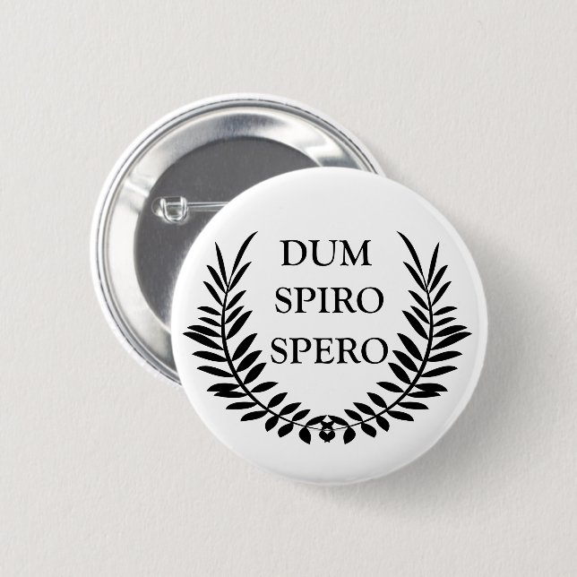 Dum spiro spero 6 cm round badge (Front & Back)