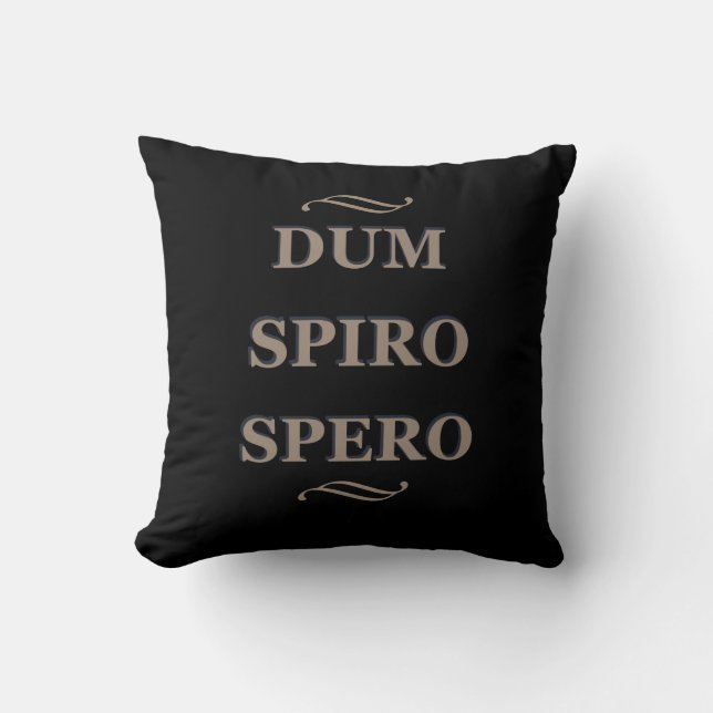 Dum spiro spero cushion (Front)