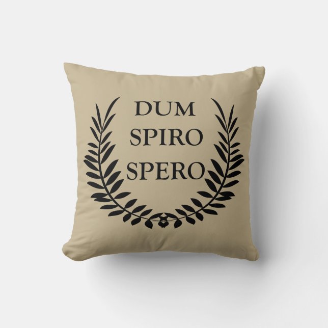 Dum spiro spero cushion (Front)