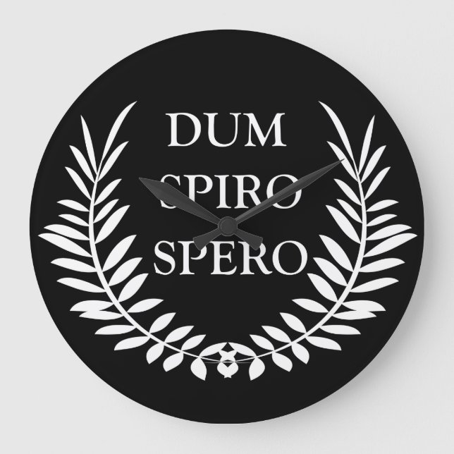Dum spiro spero large clock (Front)