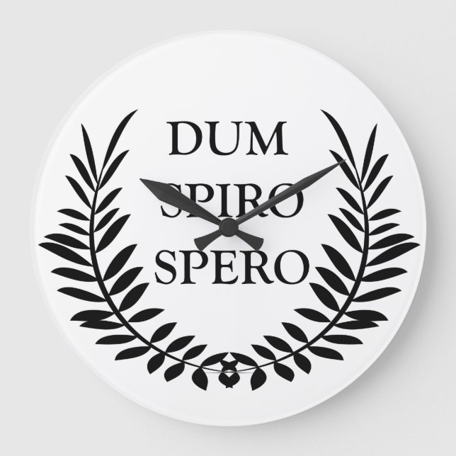 Dum spiro spero large clock (Front)