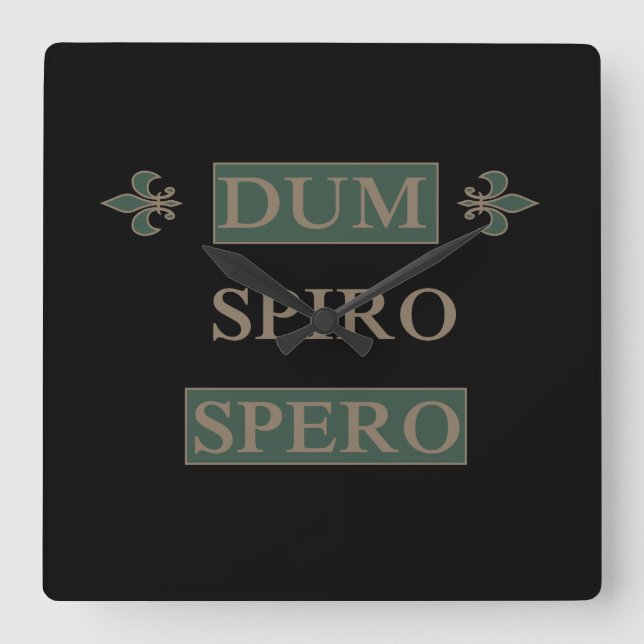 Dum spiro spero square wall clock (Front)