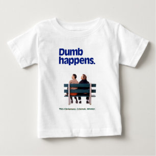 Dumb and Dumber   Dumb Happens Baby T-Shirt