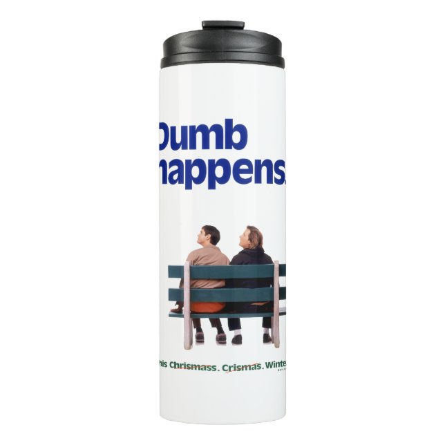 Dumb and Dumber | Dumb Happens Thermal Tumbler (Front)