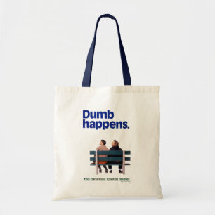 Dumb and Dumber   Dumb Happens Tote Bag