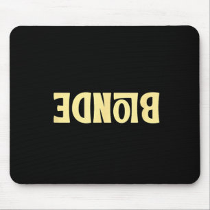 Dumb Blonde Smart Funny Saying Sarcastic Blonde Mouse Pad