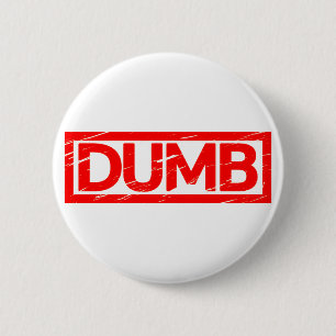 Dumb Stamp 6 Cm Round Badge