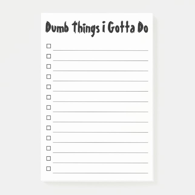 Dumb Things I Gotta Do To-Do List Post-it Notes (Front)
