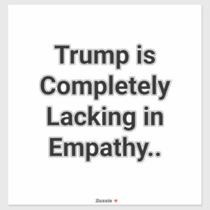 Dumb Trump Lacks Empathy Hankamer Artjunkhaus Love