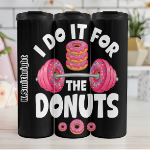 Dumbbell I Do It For Donuts Thermal Tumbler