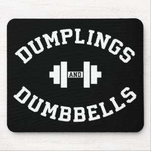 Dumbbells and Dumplings - Funny Bulking Novelty Mouse Pad