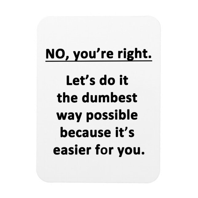 Dumbest Way Magnet (Vertical)