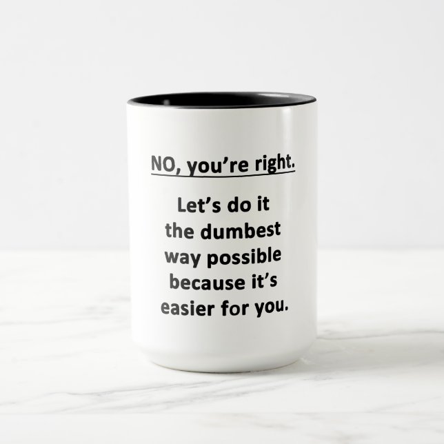 Dumbest Way Mug (Center)