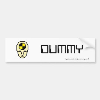Dummy Bumper Sticker
