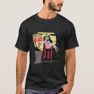 Dump Chad and Get Yourself a Vlad T-Shirt